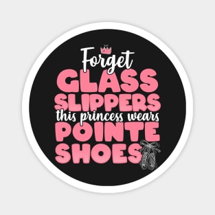 Forget Glass Slippers This Princess Wears Pointe Shoes product Magnet